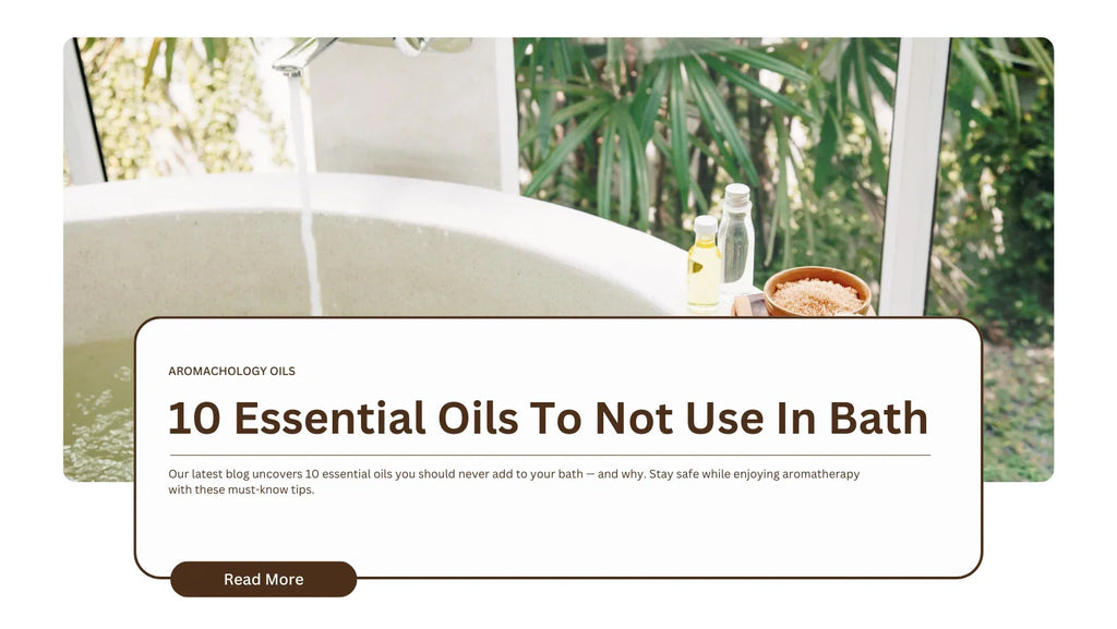 10 Essential Oils To Not Use In Bath