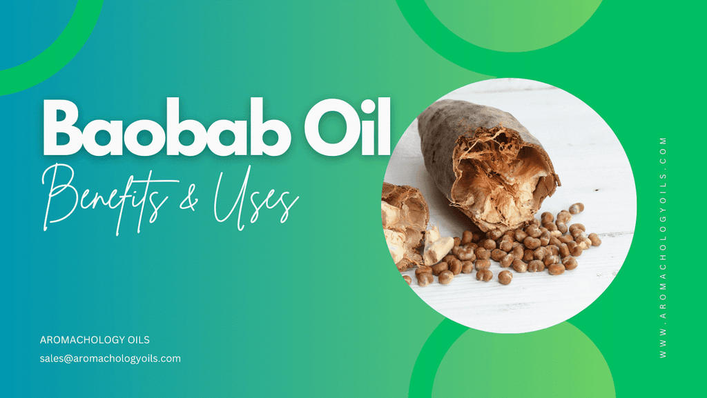 Benefits and Uses of Baobab Essential Oil