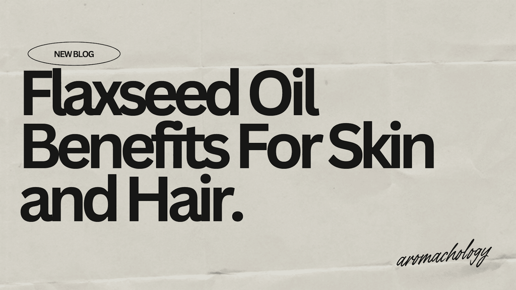 8 Flaxseed Oil Benefits For Skin and Hair