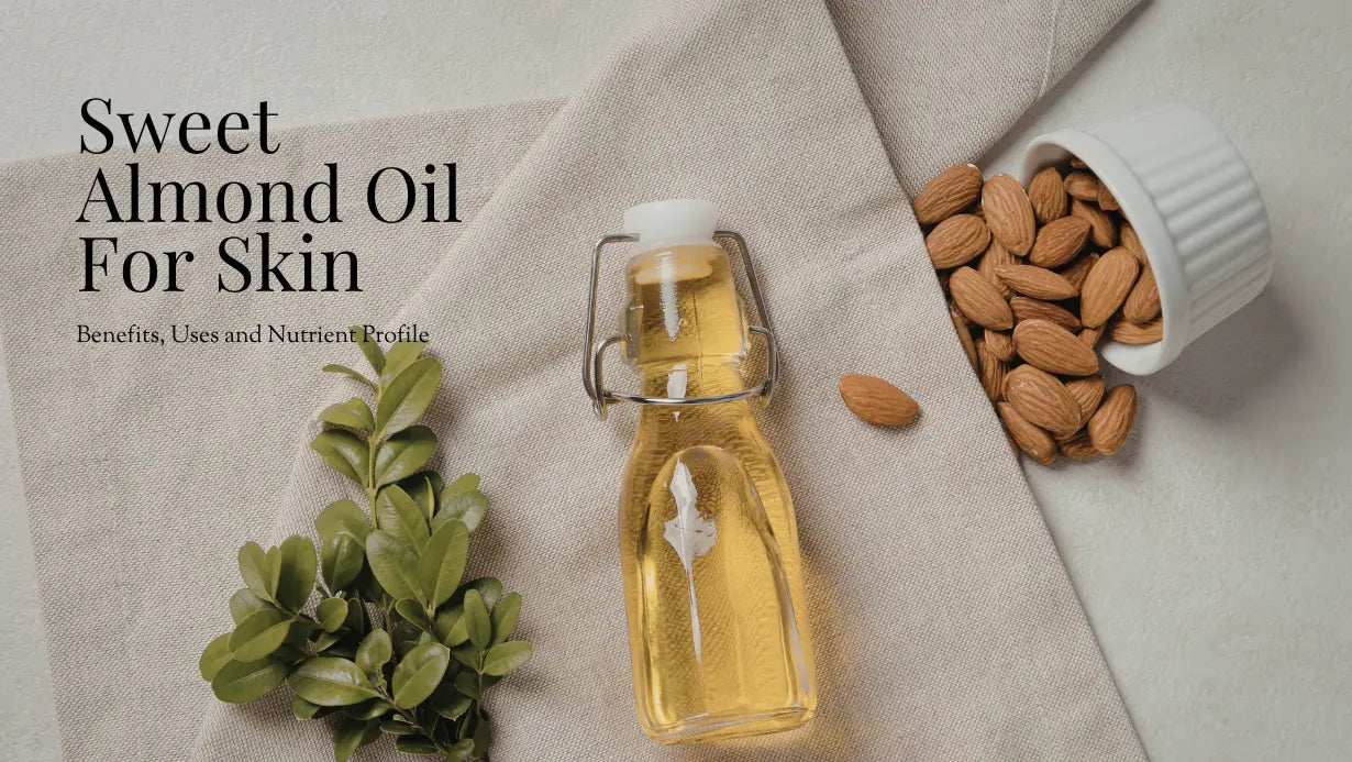 Sweet Almond Oil For Skin - Benefits and How To Use - Aromachology Oils