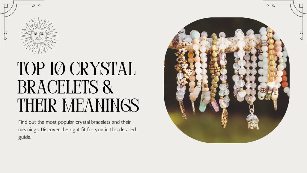 Top 10 Crystal Bracelets and Their Healing Meanings