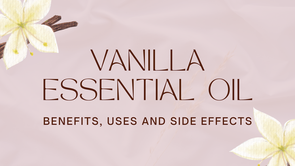 Vanilla Essential Oil benefits