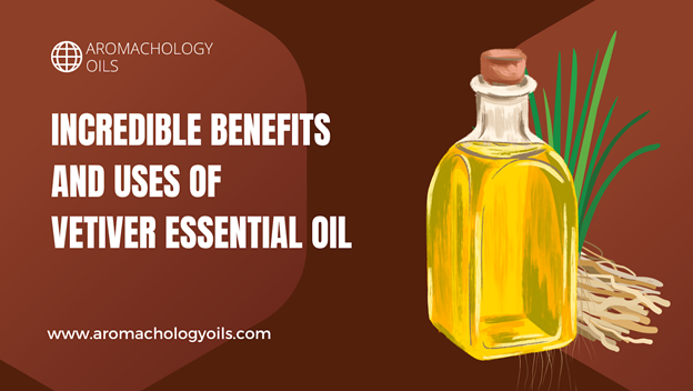 Vetiver Essential Oil Benefits