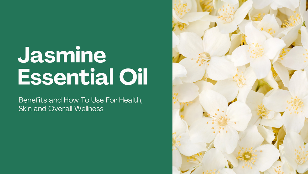 Jasmine Essential Oil : Benefits and How to Use