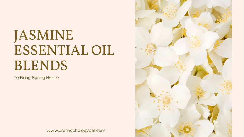 7 Jasmine Essential Oil Blend Recipes - Bring Spring Home