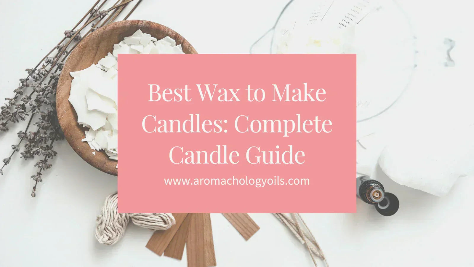 What Is the Best Wax to Make Candles? Complete Guide 2025 ...